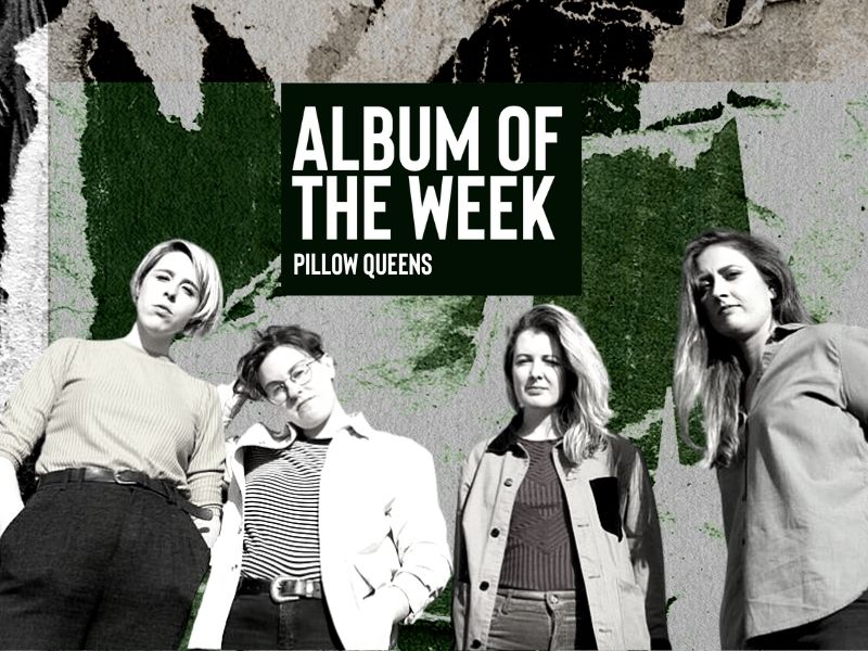 Album Of The Week (Pillow Queens)