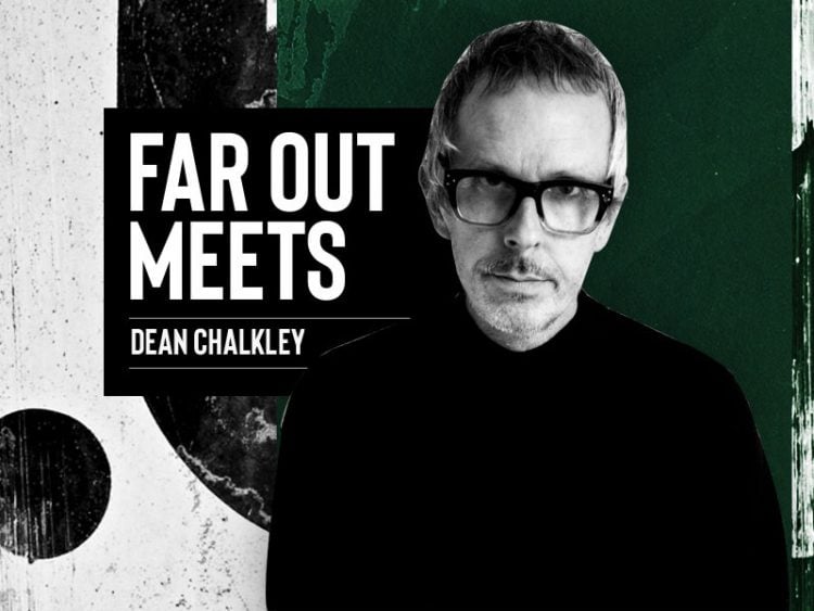 FAR OUT MEETS DEAN CHALKLEY