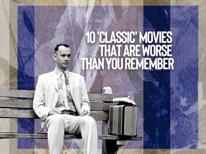 10 classic movies that are worse than you remember (2)