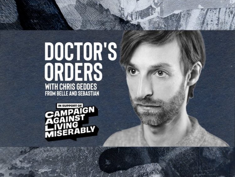 Doctor's Orders with Chris Geddes from Belle and Sebastian