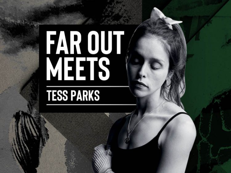 Far Out Meets: Tess Parks