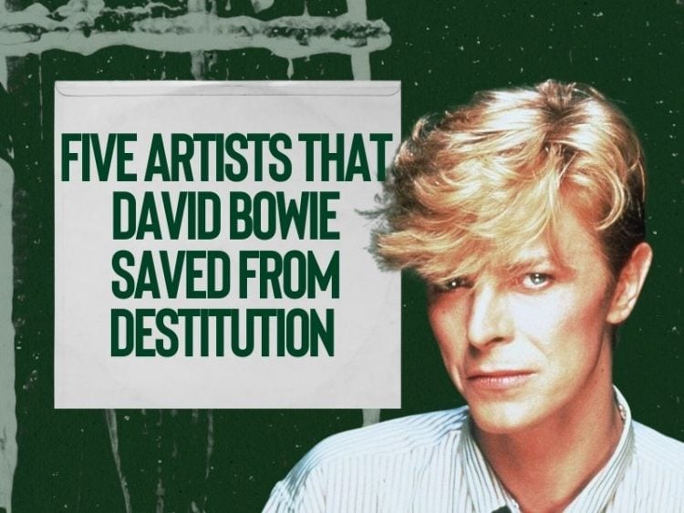 Five artists that David Bowie saved from destitution
