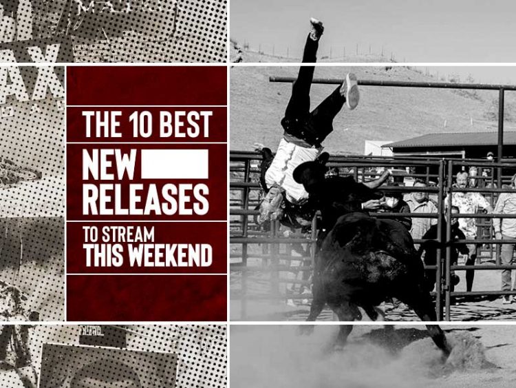 The 10 Best Movies To Stream This Weekend