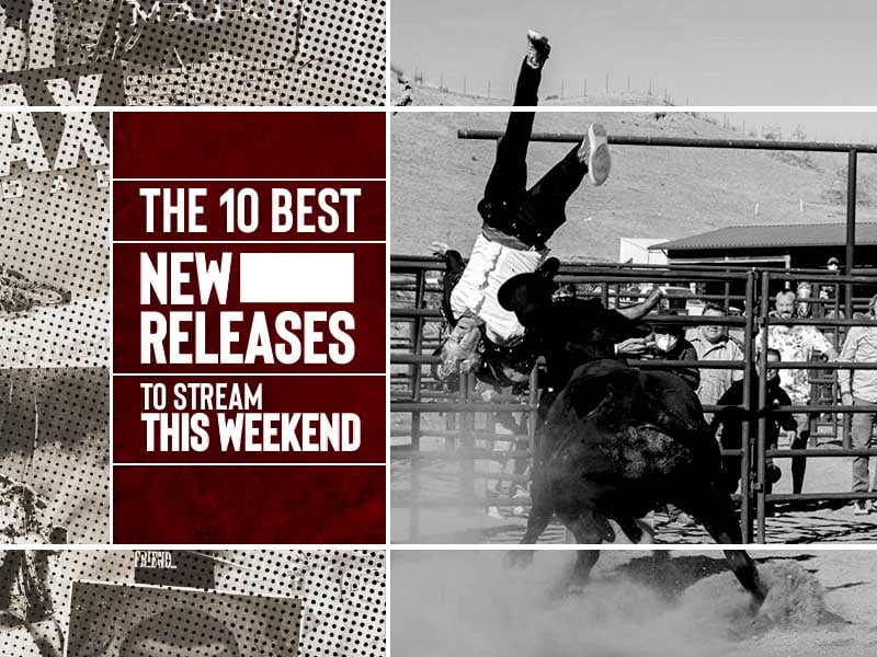 The 10 Best Movies To Stream This Weekend