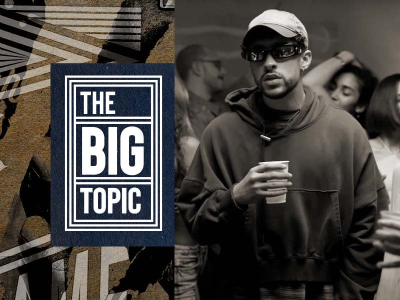 The Big Topic - Bad Bunny