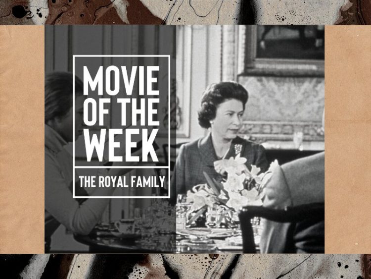 Movie of the week - The Royal Family (1969)
