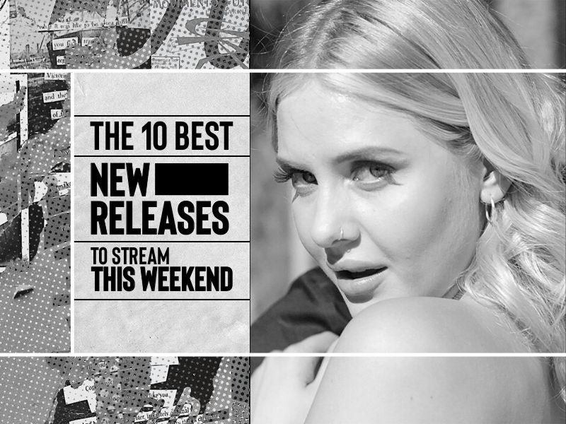 The 10 best new releases to stream this weekend