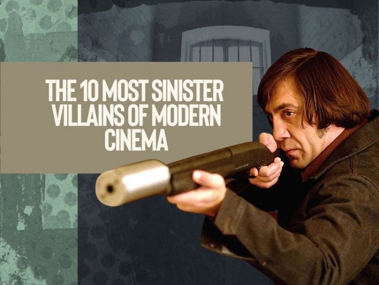The 10 most sinister villains of modern cinema