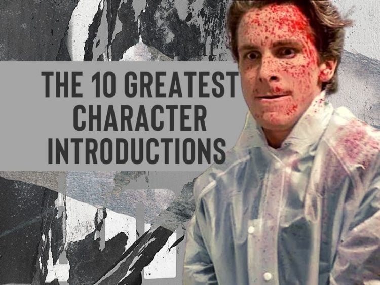The 10 greatest character introductions of all time