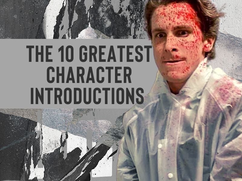 The 10 greatest character introductions of all time