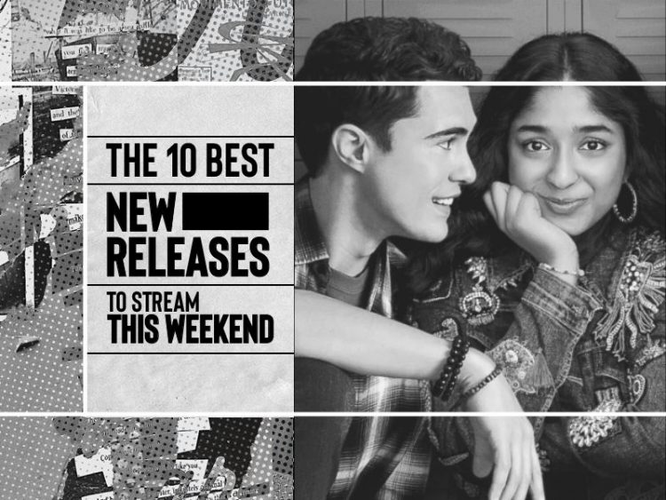 The 10 best new releases to stream this weekend