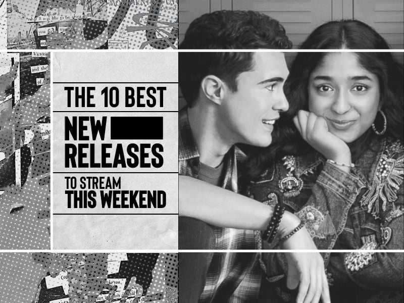 The 10 best new releases to stream this weekend
