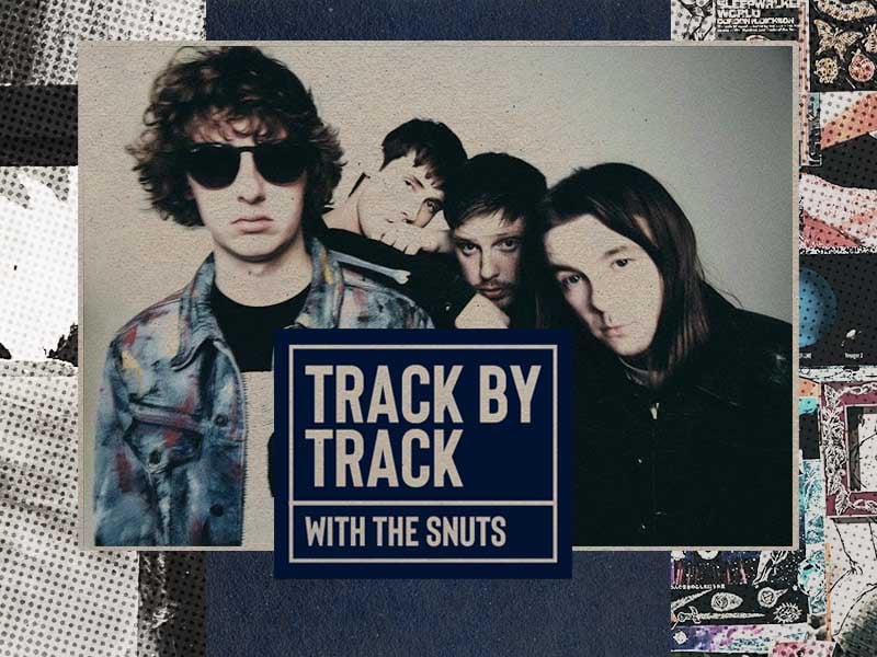TRACK BY TRACK with The Snuts