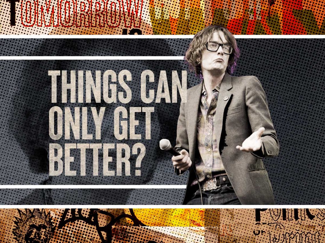 Things Can Only Get Better Does optimism breed the best music
