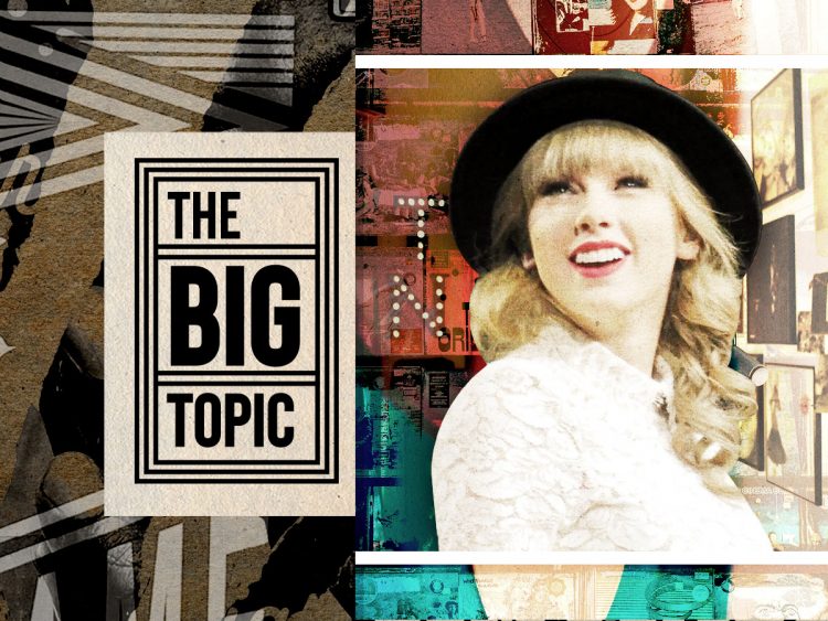 The Big Topic- What Taylor Swift's chart dominance says about the modern music industry