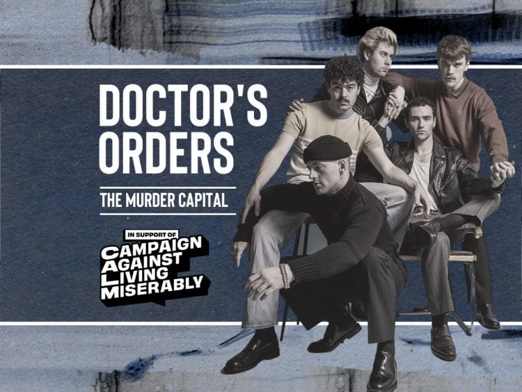 DOCTOR'S ORDERS - THE MURDER CAPITAL - FAR OUT MAGAZINE