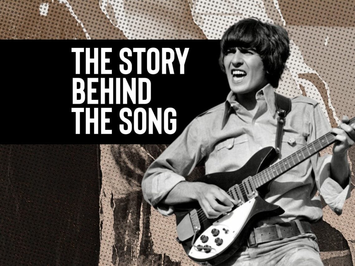 The Story Behind The Song - George Harrison - The Beatles