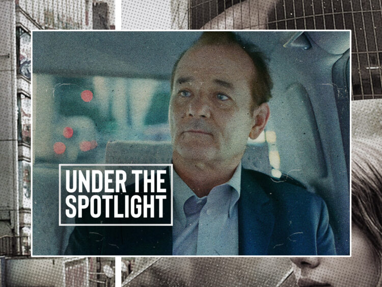 Under The Spotlight - Bill Murray - Lost in Translation