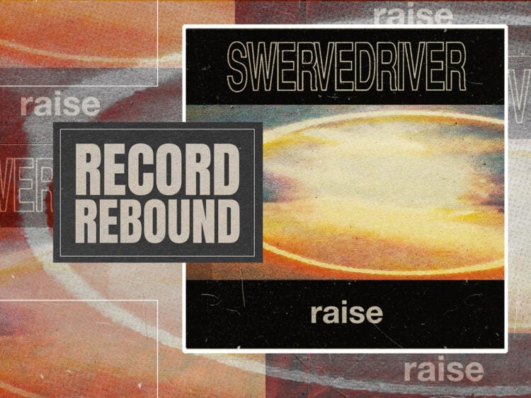 Record Rebound - Swervedriver - Raise - 1991