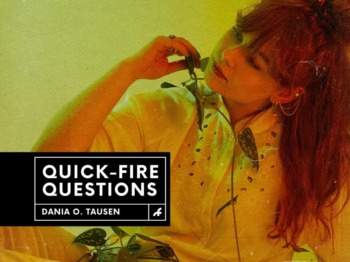 Quick Fire Questions - Dania O. Tausen - 2023