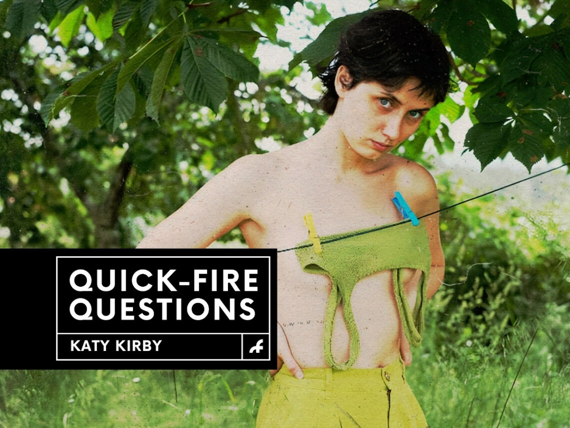 Quick Fire Questions - Katy Kirby - 2023
