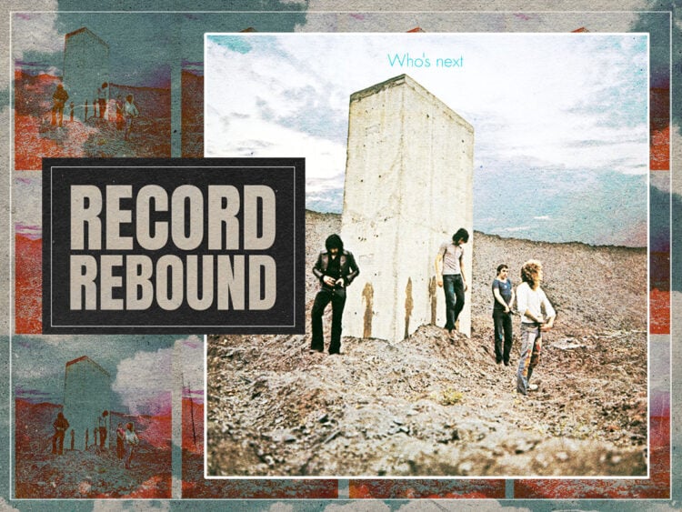 Record Rebound - The Who reissue their seminal 1971 album 'Who's Next' - 2023
