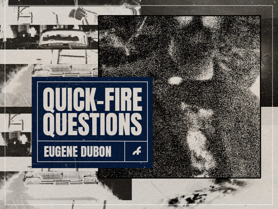 Quick Fire Questions - Eugene Dubon - 2023
