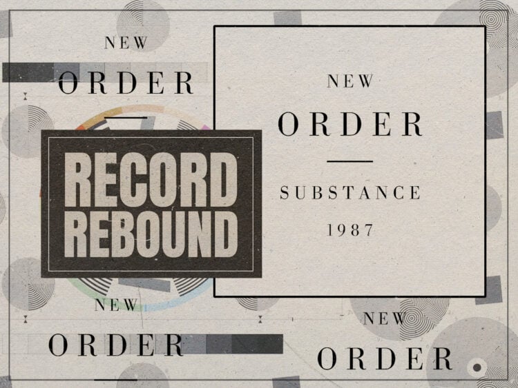 Record Rebound - New Order - Substance - 1987 - 2023
