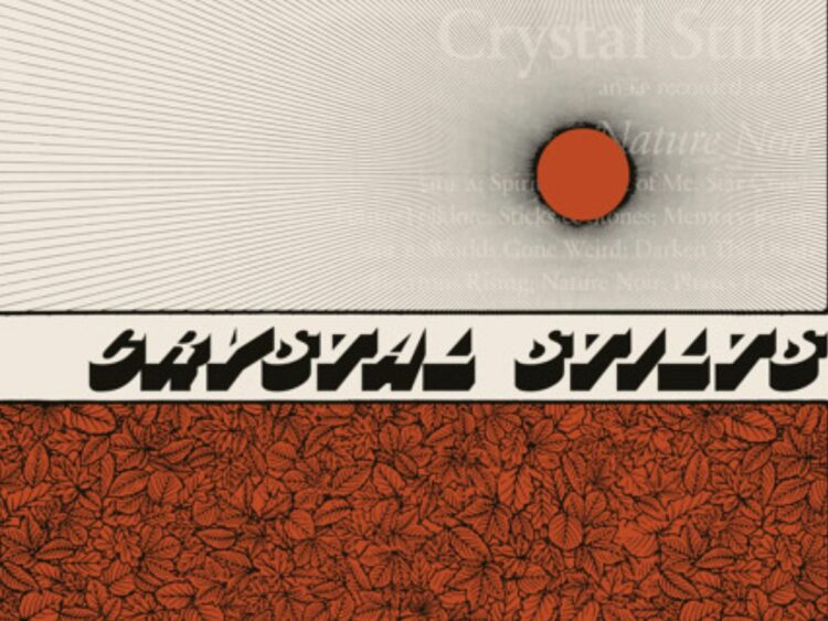 Crystal Stilts - Sticks & Stones
