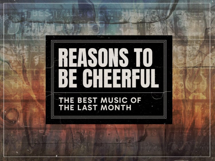Reasons to be Cheerful - All the best music from January 2024