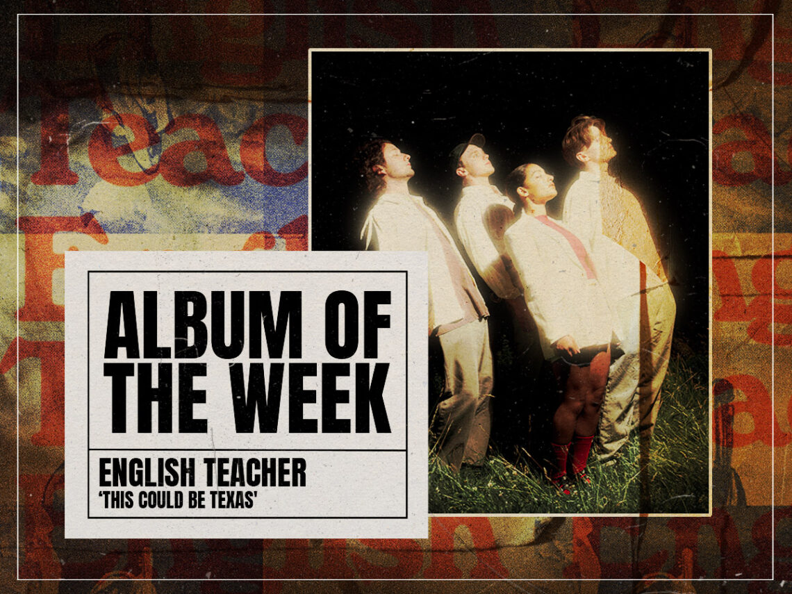 Album of The Week - English Teacher - This Could Be Texas - 2024