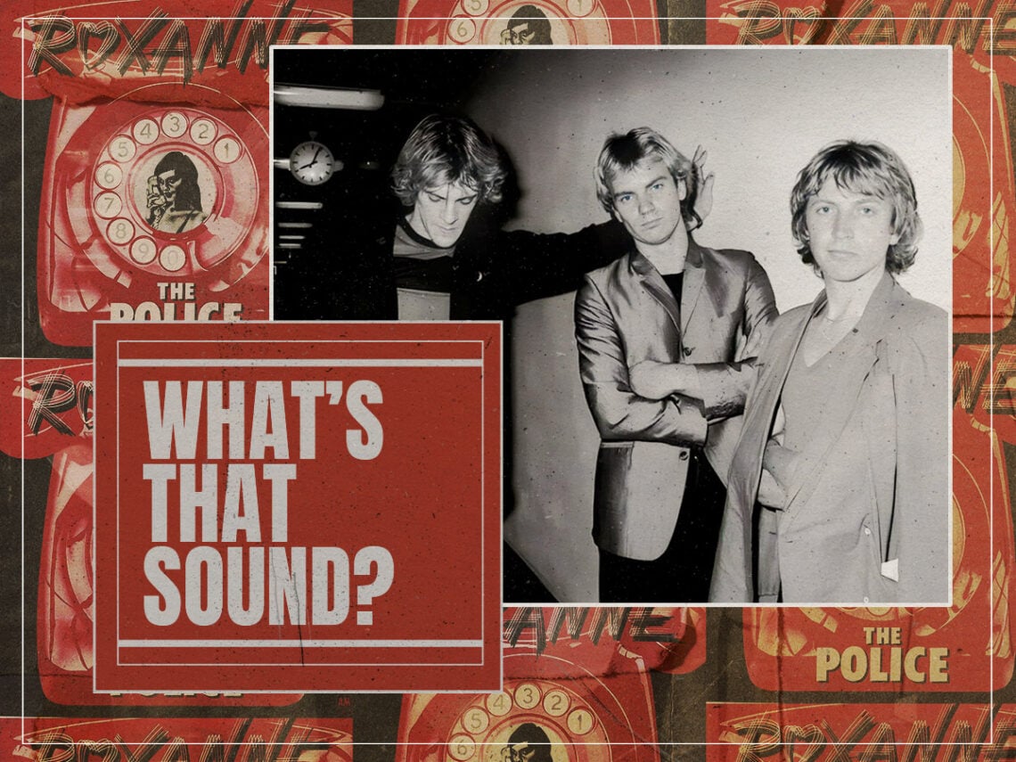 What's That Sound? Examining Sting's half-arsed mistake on The Police song 'Roxanne'