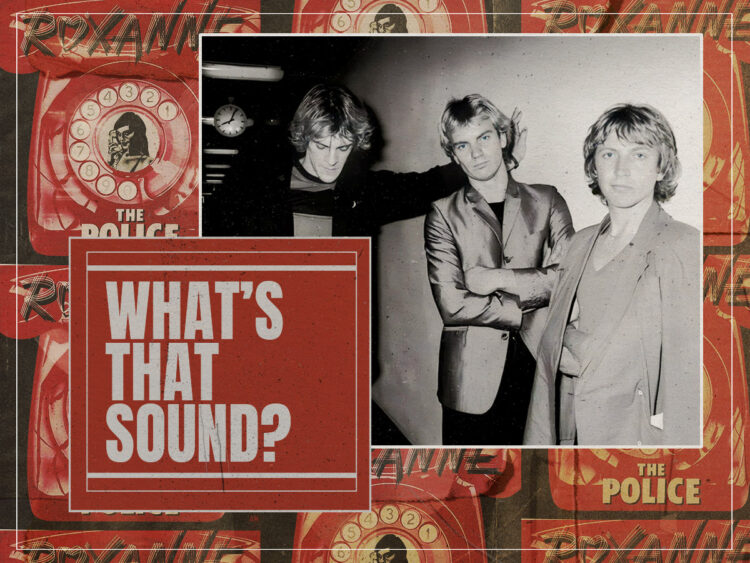 What's That Sound? Examining Sting's half-arsed mistake on The Police song 'Roxanne'