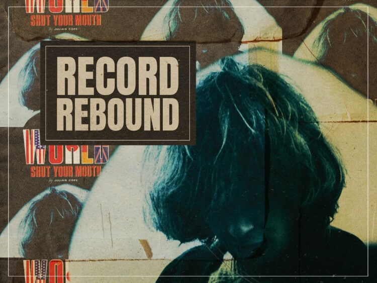 Record Rebound- Julian Cope reissues ‘World Shut Your Mouth’ 40 years on