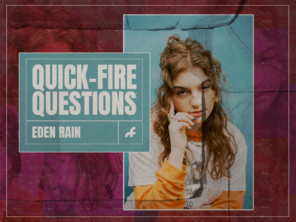Quick-Fire Questions - Eden Rain - 2024
