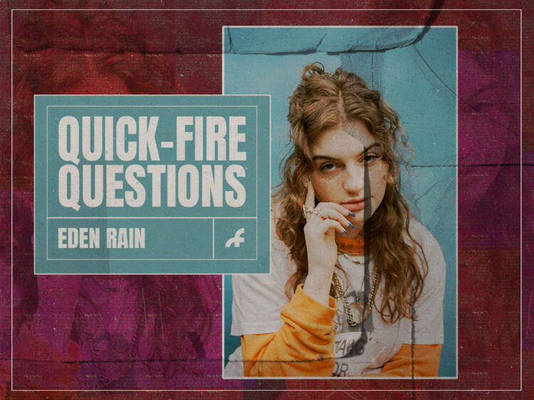 Quick-Fire Questions - Eden Rain - 2024