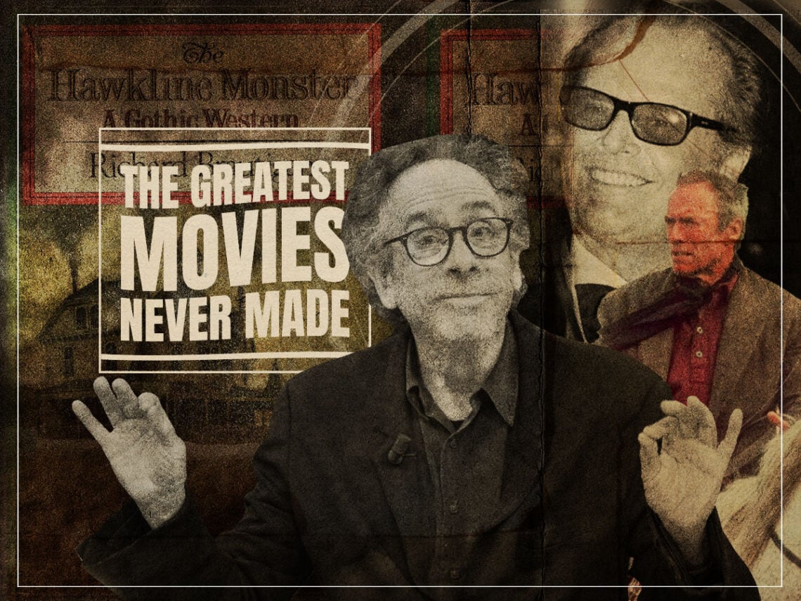 The greatest movies never made- Tim Burton, Clint Eastwood, Jack Nicholson, and ‘The Hawkline Monster’