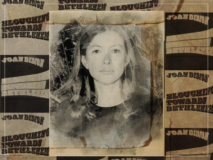 'Slouching Towards Bethlehem'- Joan Didion’s brave look at the dark side of the 1960s