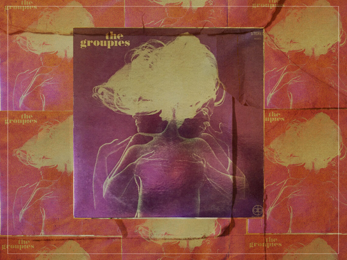 'The Groupies'- The bizarre 1969 album on the life of star-fucking