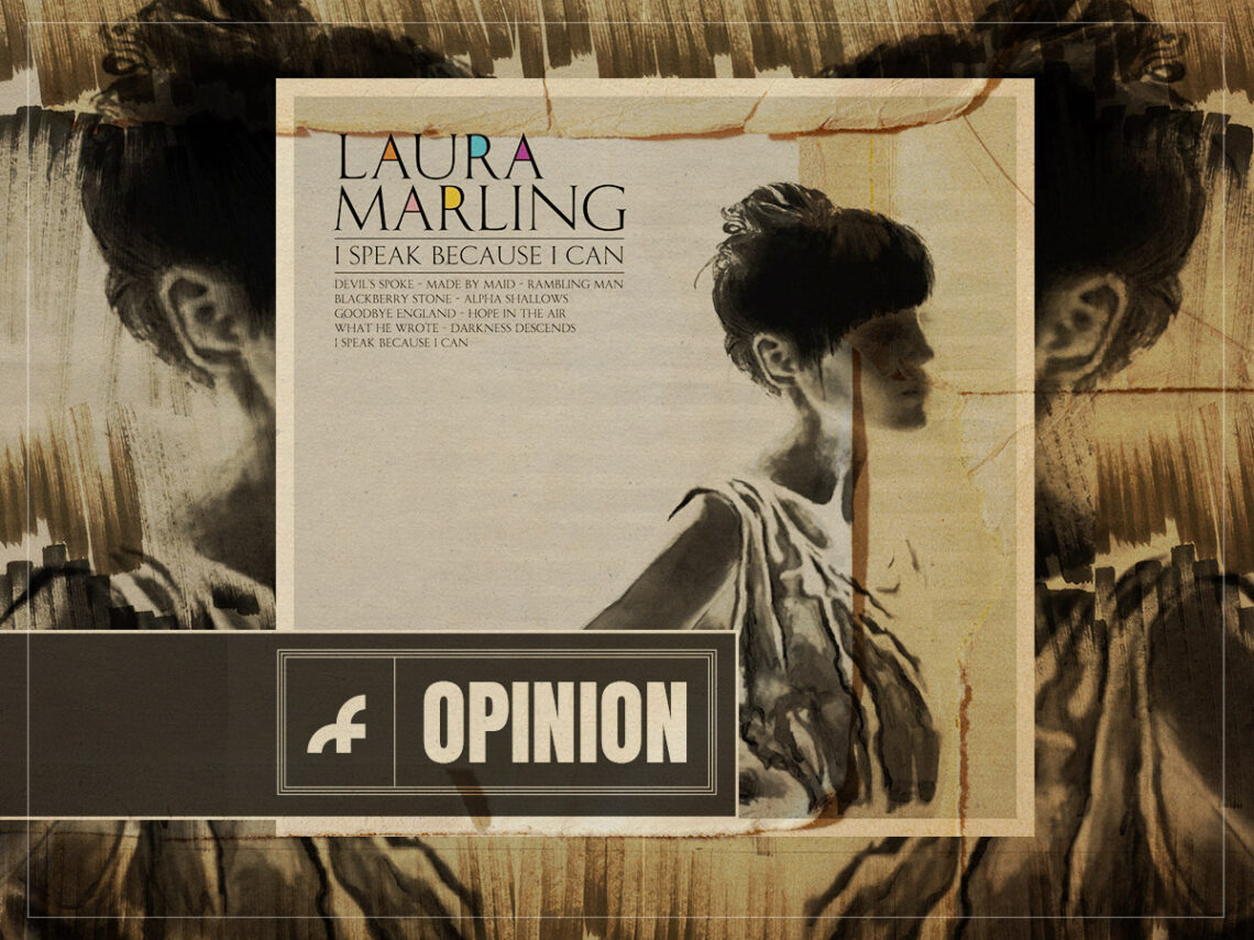 Hear Me Out- ‘I Speak Because I Can’ is still Laura Marling’s best album to date