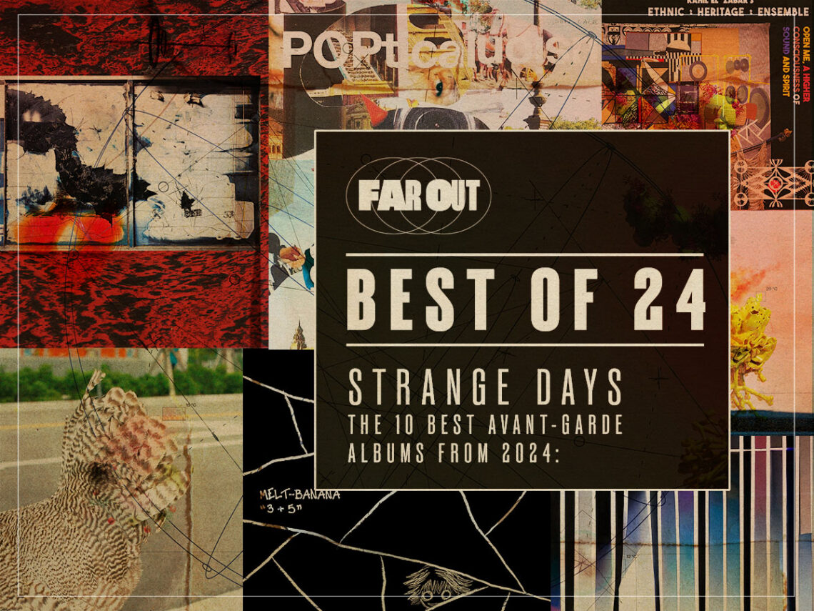 Strange Days- The 10 best avant-garde albums from 2024