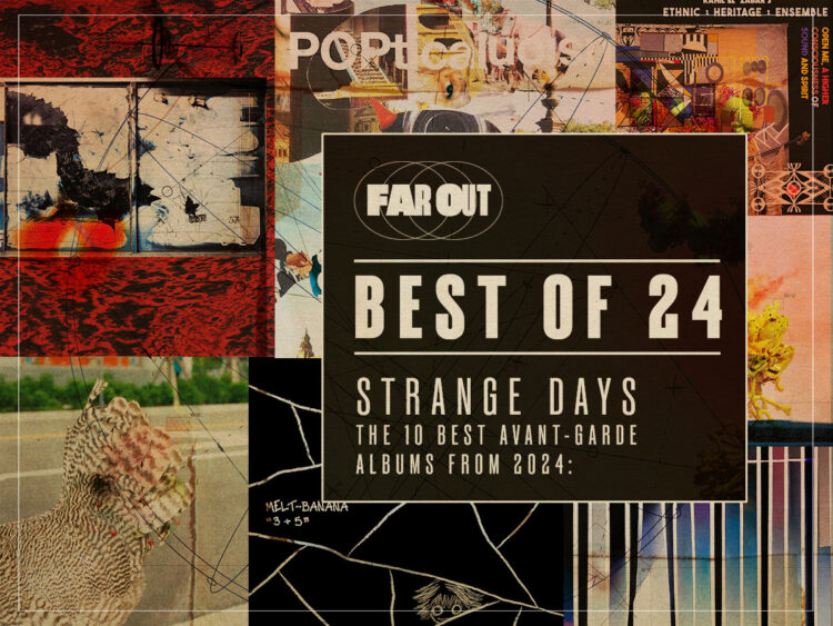 Strange Days- The 10 best avant-garde albums from 2024