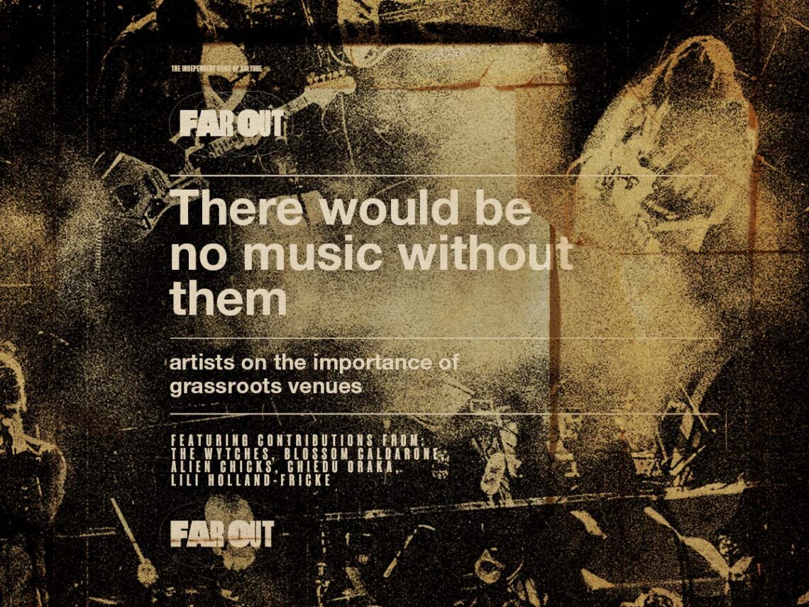 “There would be no music without them”- artists on the importance of grassroots venues - 2024 - Far Out Magazine 05