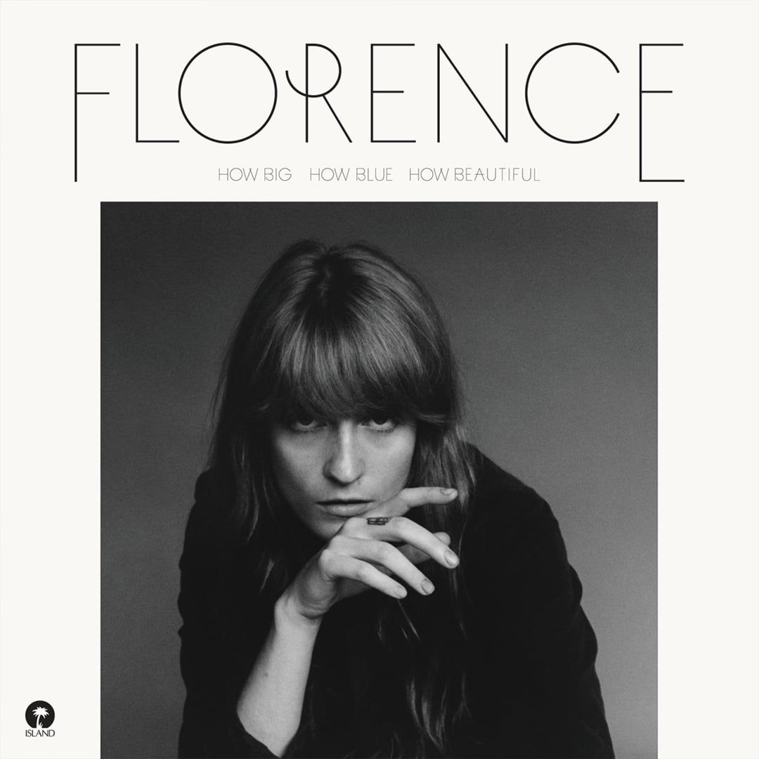 How Big How Blue How Beautiful - Florence and The Machine