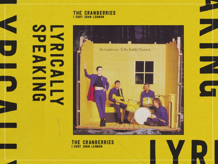 Lyrically Speaking- ‘I Just Shot John Lennon’ by The Cranberries wasn’t an insensitive recollection