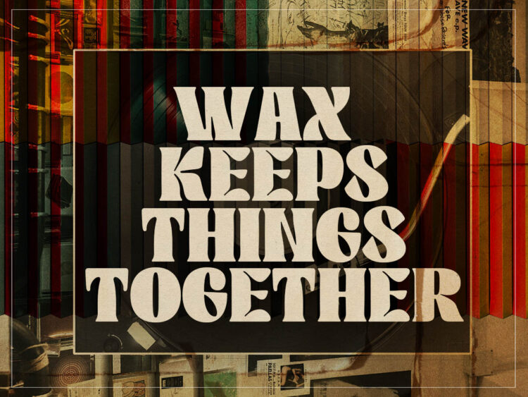 Wax keeps things together- One last plea to save the record store - 2025