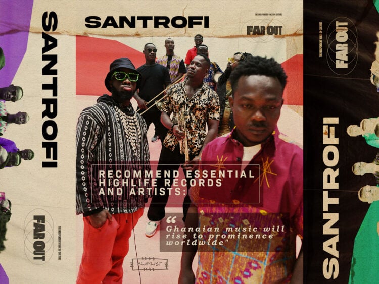 Santrofi recommend essential highlife records and artists- Ghanaian music will rise to prominence worldwide