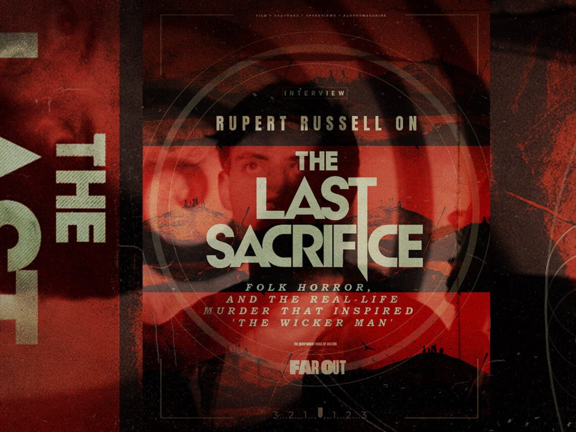 Britain's collective nervous breakdown- Rupert Russell on 'The Last Sacrifice,' folk horror, and the real-life murder that inspired 'The Wicker Man...