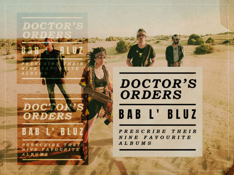 Doctor’s Orders- Bab L’Bluz prescribe their nine favourite albums