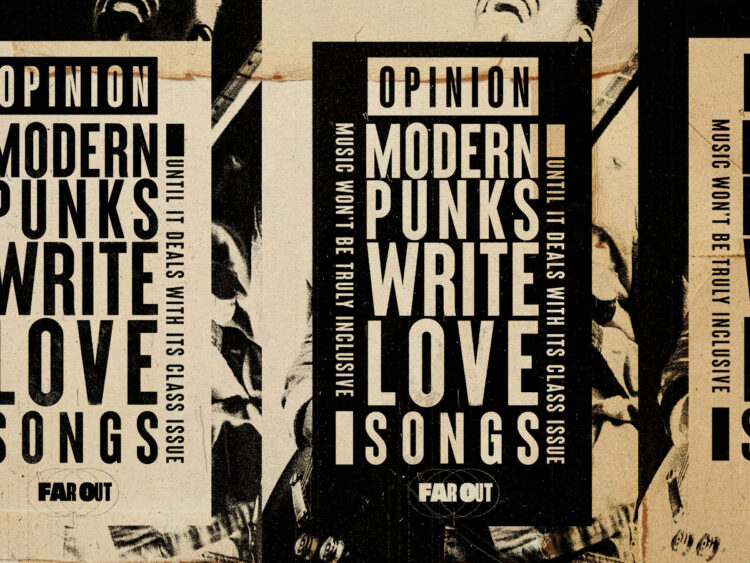 Modern punks write love songs- Music won't be truly inclusive until it deals with its class issue